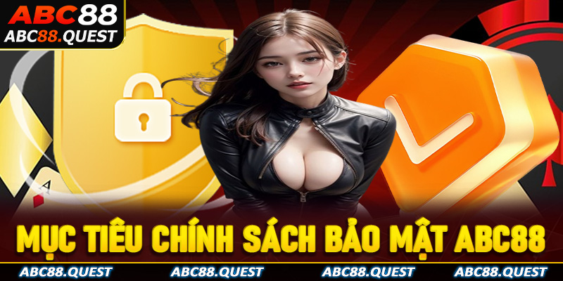 Mục tiêu chính sách bảo mật ABC88