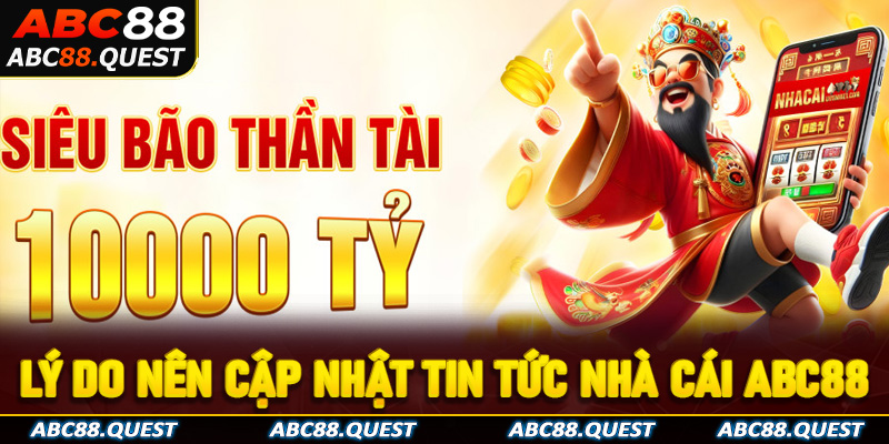 Những lý do nên cập nhật tin tức nhà cái ABC88