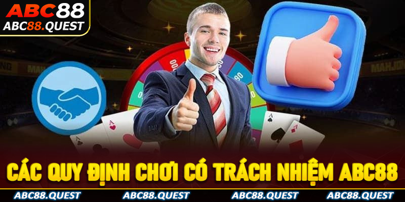 Khám phá các quy định chơi có trách nhiệm ABC88
