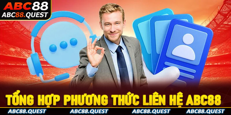 Tổng hợp các phương thức liên hệ ABC88 phổ biến nhất