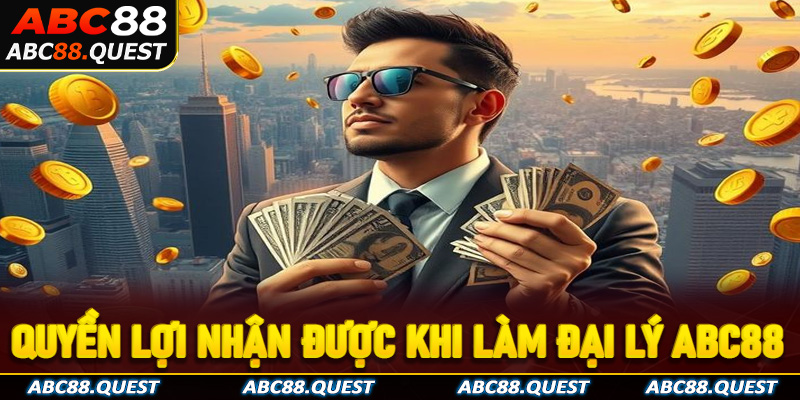 Quyền lợi nhận được khi làm đại lý ABC88