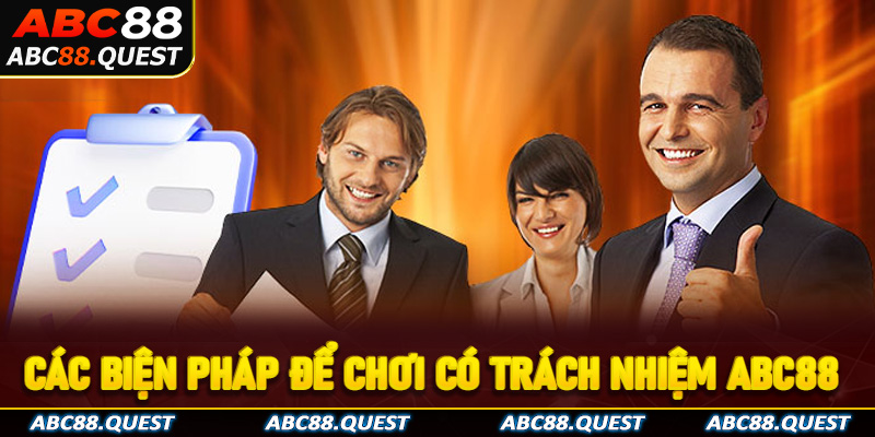 Tìm hiểu các biện pháp để chơi có trách nhiệm ABC88