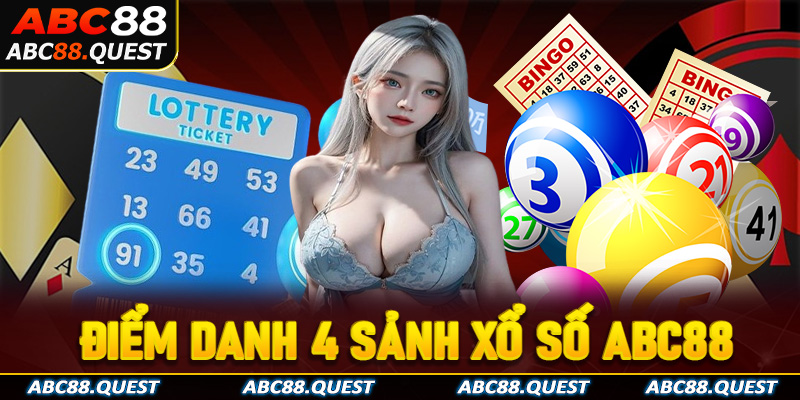Điểm danh 4 sảnh xổ số ABC88 nổi tiếng
