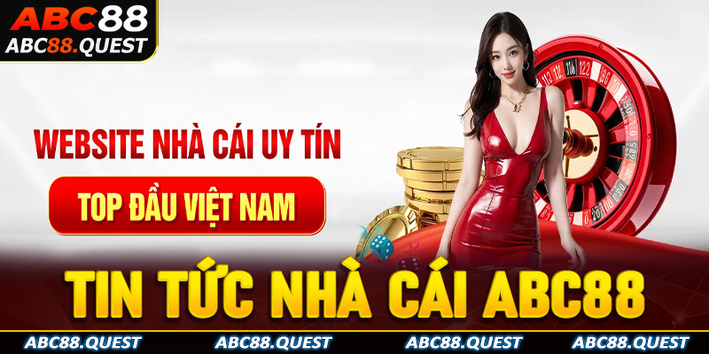 Tin Tức Nhà Cái ABC88