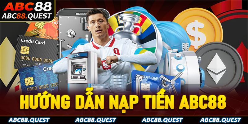 Hướng Dẫn Nạp Tiền ABC88